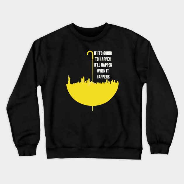 Happens Crewneck Sweatshirt by We Love Gifts